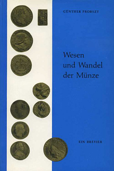 ГЮНТЕР ПРОБШТ СУЩНОСТЬ МОНЕТЫ И ЕЕ ТРАНСФОРМАЦИЯ 1963 GUNTER PROBSZT, WESEN UND WANDEL DER MUNZE, 54 СТРАНИЦЫ + ИЛЛЮСТРАЦИИ немецкий 00-01-14-14